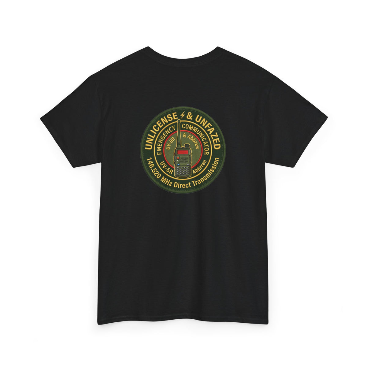 Unlicensed & Unfazed Baofeng UV-5R Tactical Radio T-Shirt