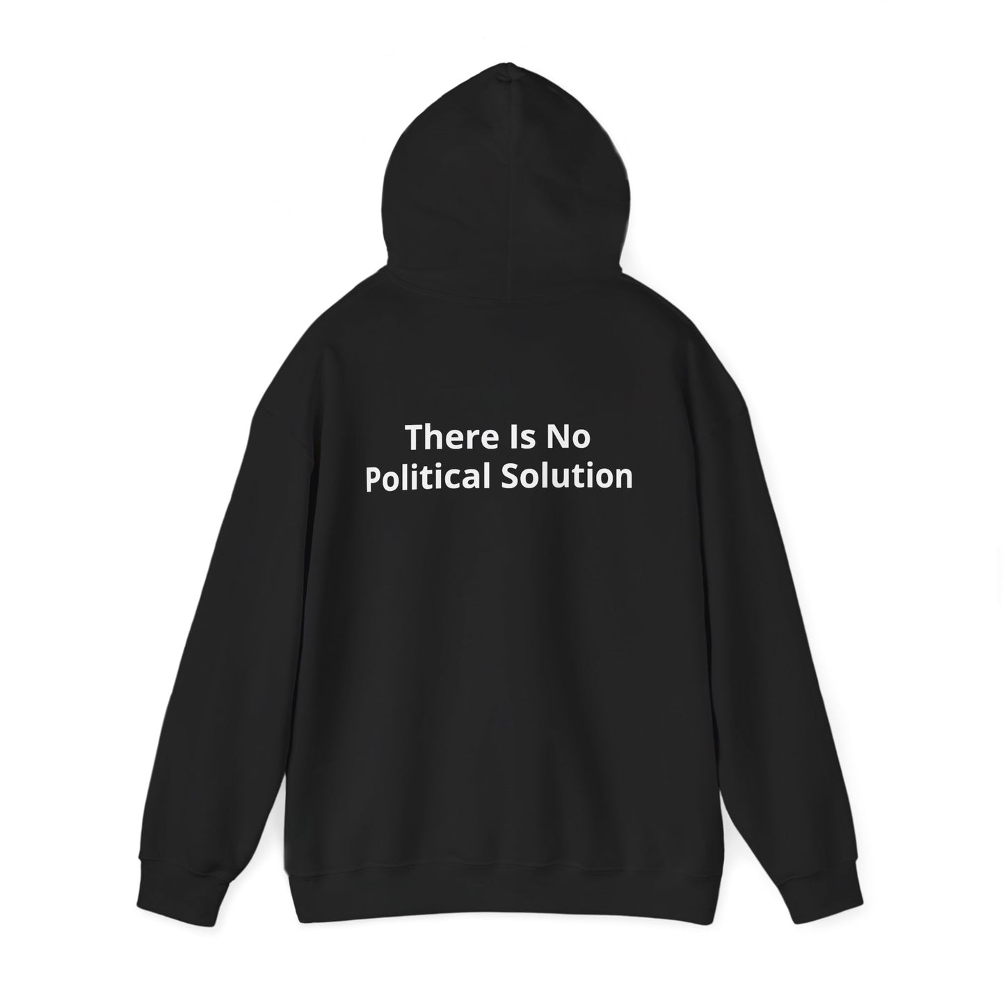 Hoodie — "There Is No Political Solution"
