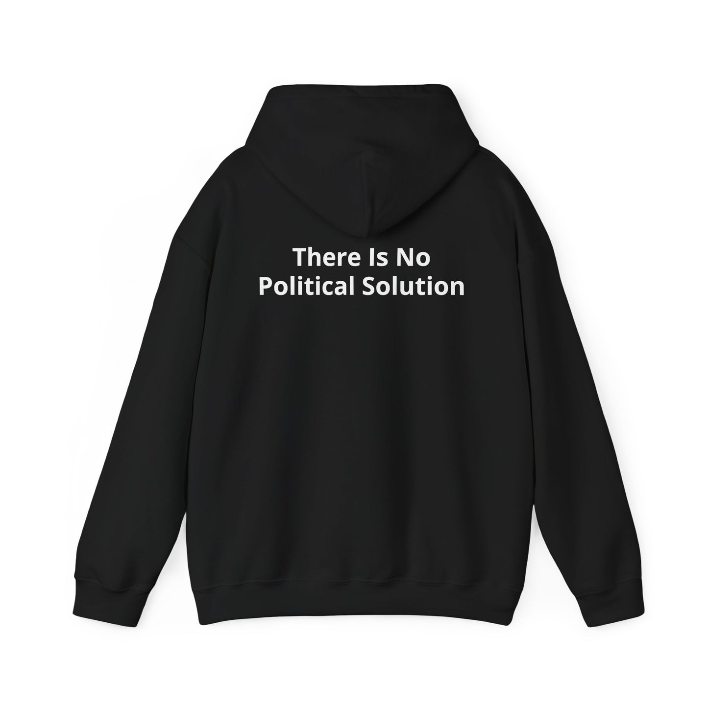 Hoodie — "There Is No Political Solution"