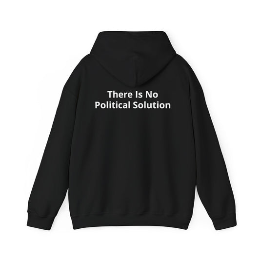 Hoodie — "There Is No Political Solution"