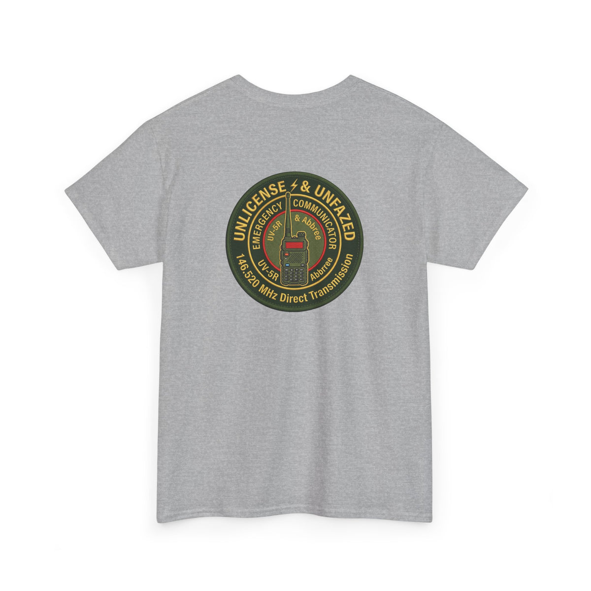 Unlicensed & Unfazed Baofeng UV-5R Tactical Radio T-Shirt