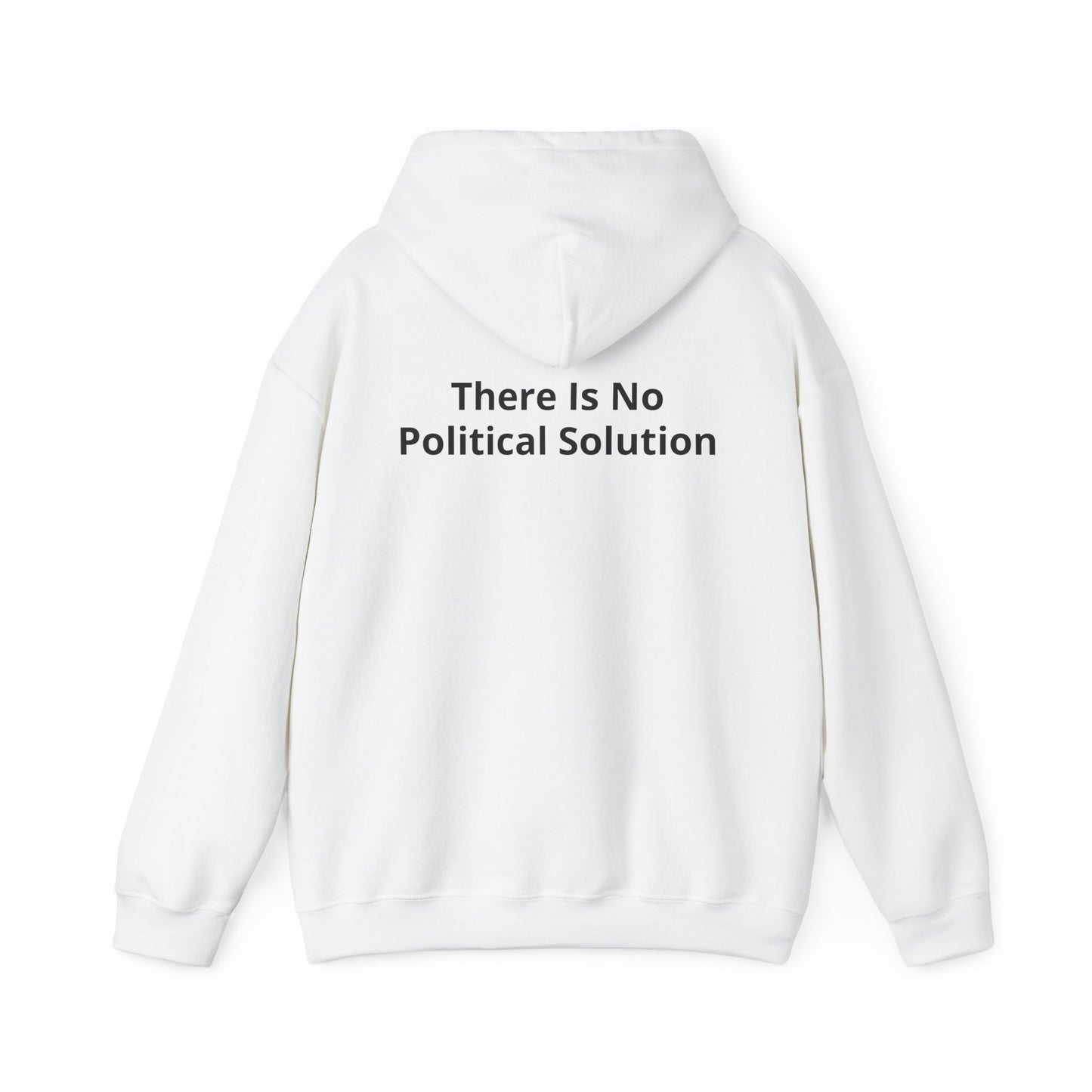 Hoodie — "There Is No Political Solution"