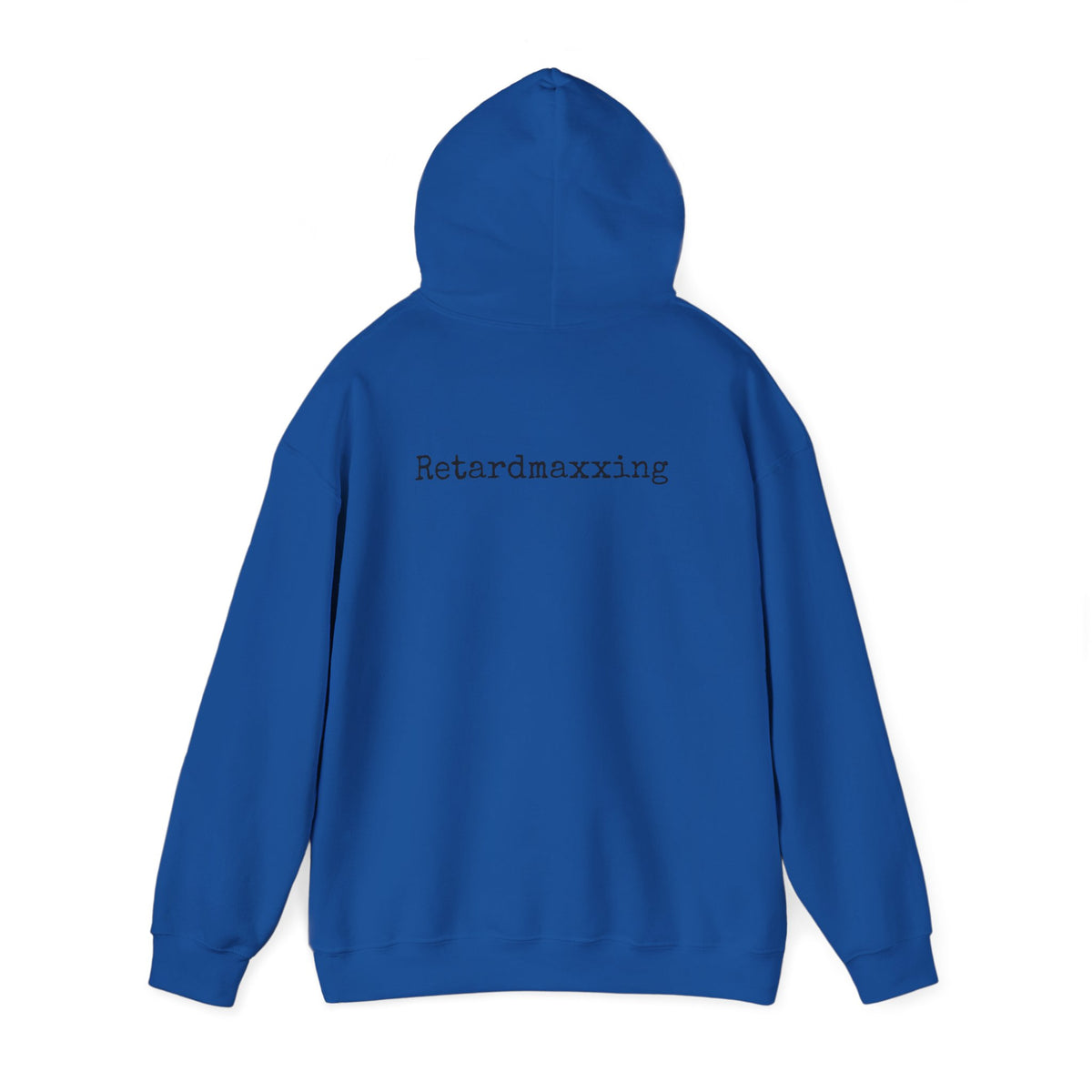 Hoodie — "Retardmaxxing"