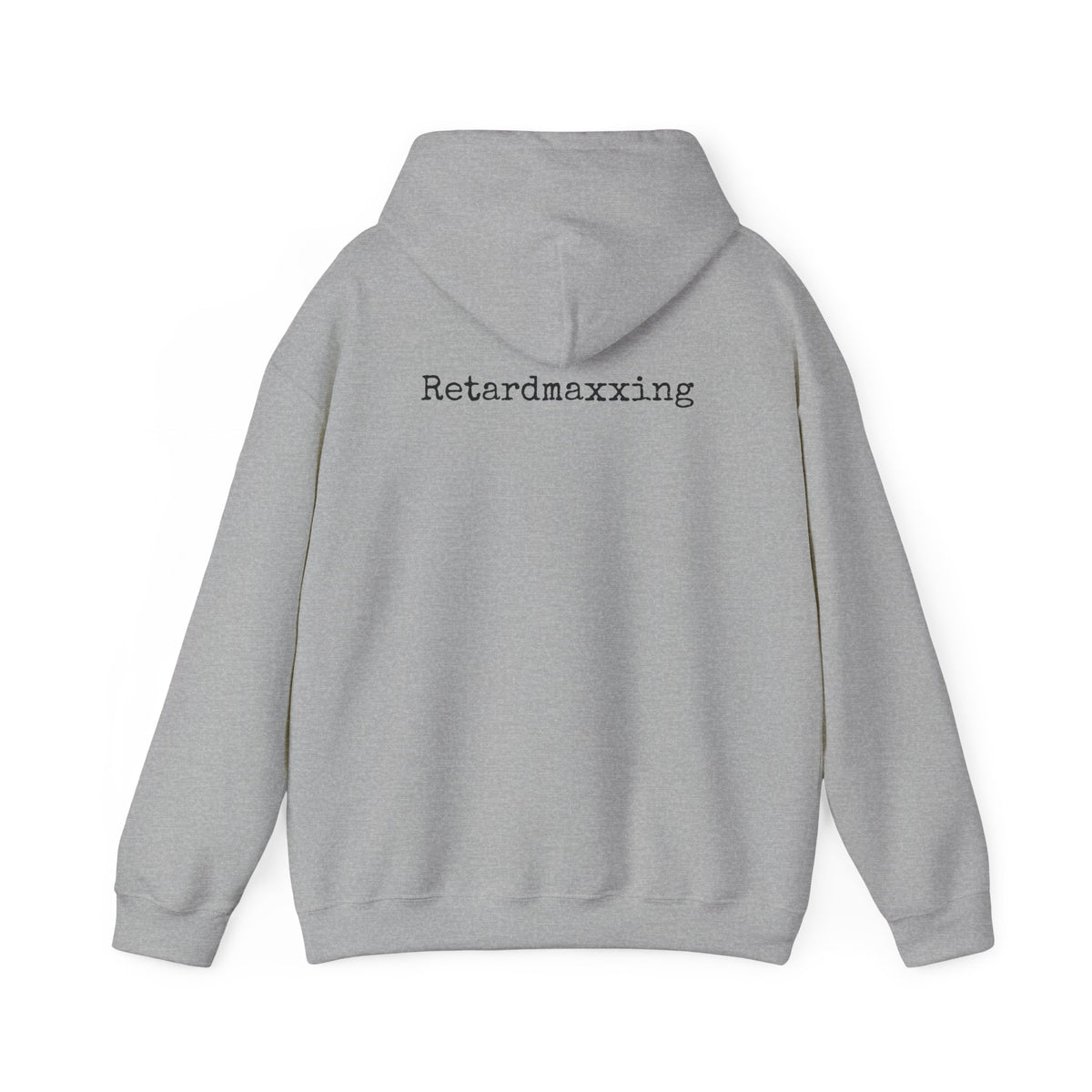 Hoodie — "Retardmaxxing"