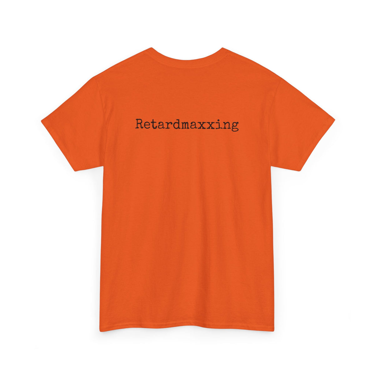 Retardmaxxing Casual Tee