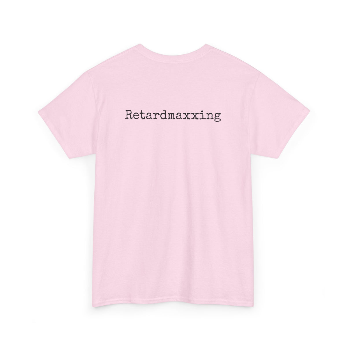Retardmaxxing Casual Tee