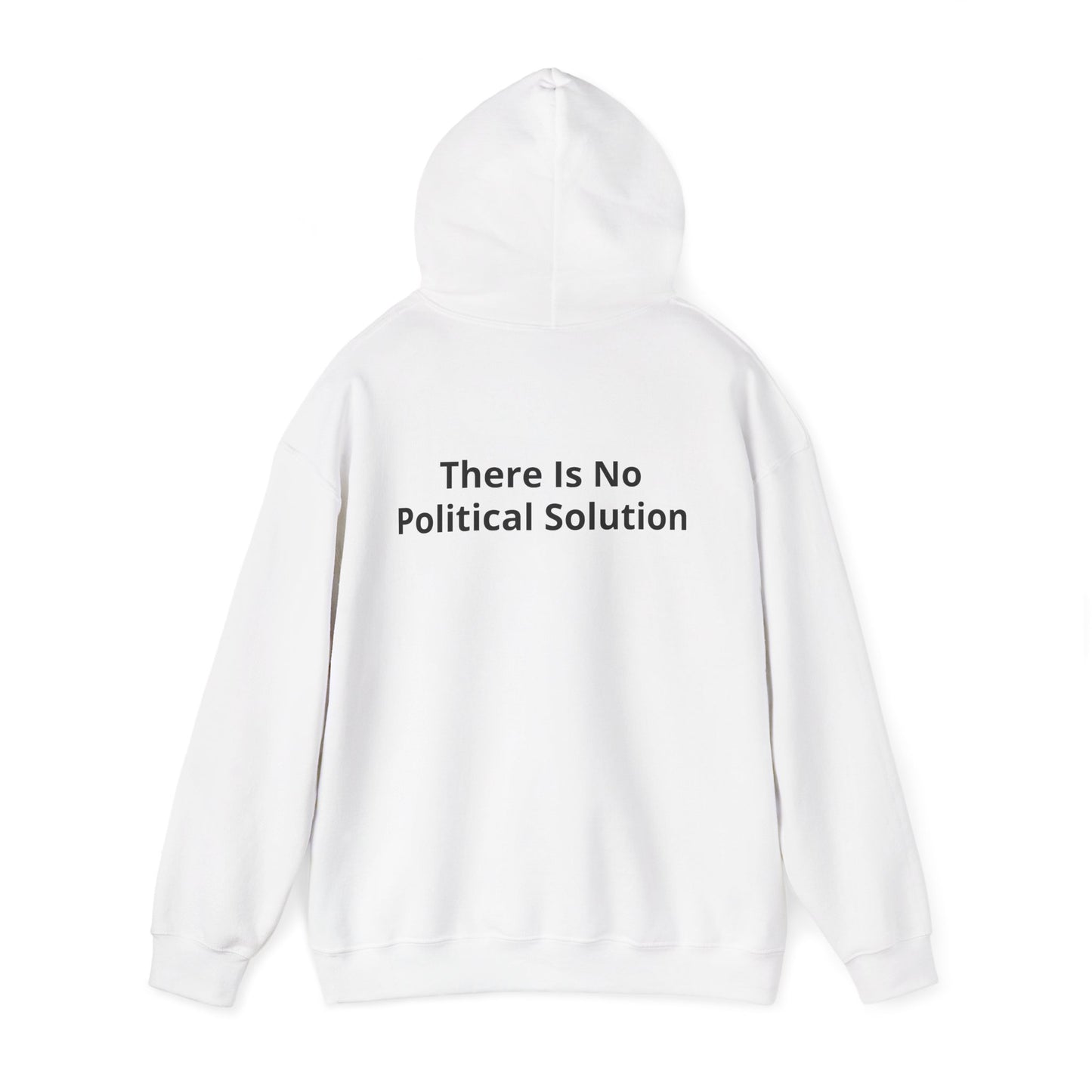 Hoodie — "There Is No Political Solution"