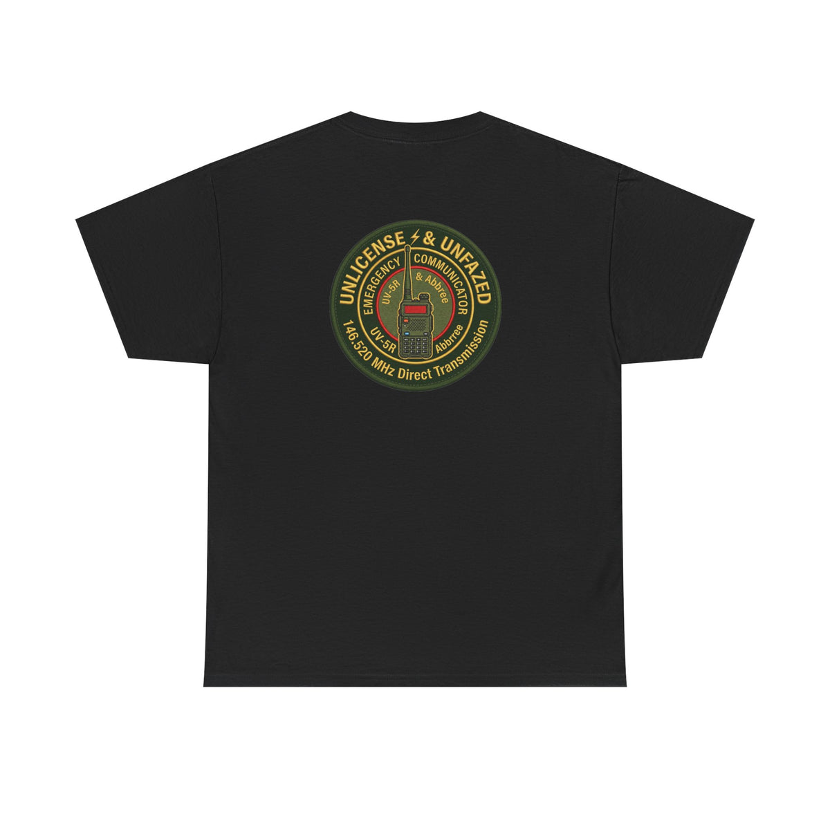 Unlicensed & Unfazed Baofeng UV-5R Tactical Radio T-Shirt