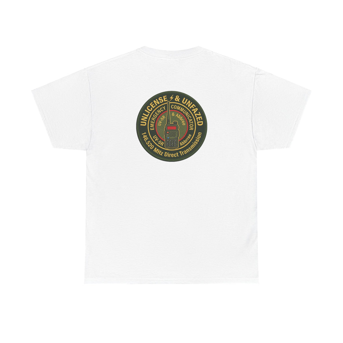 Unlicensed & Unfazed Baofeng UV-5R Tactical Radio T-Shirt