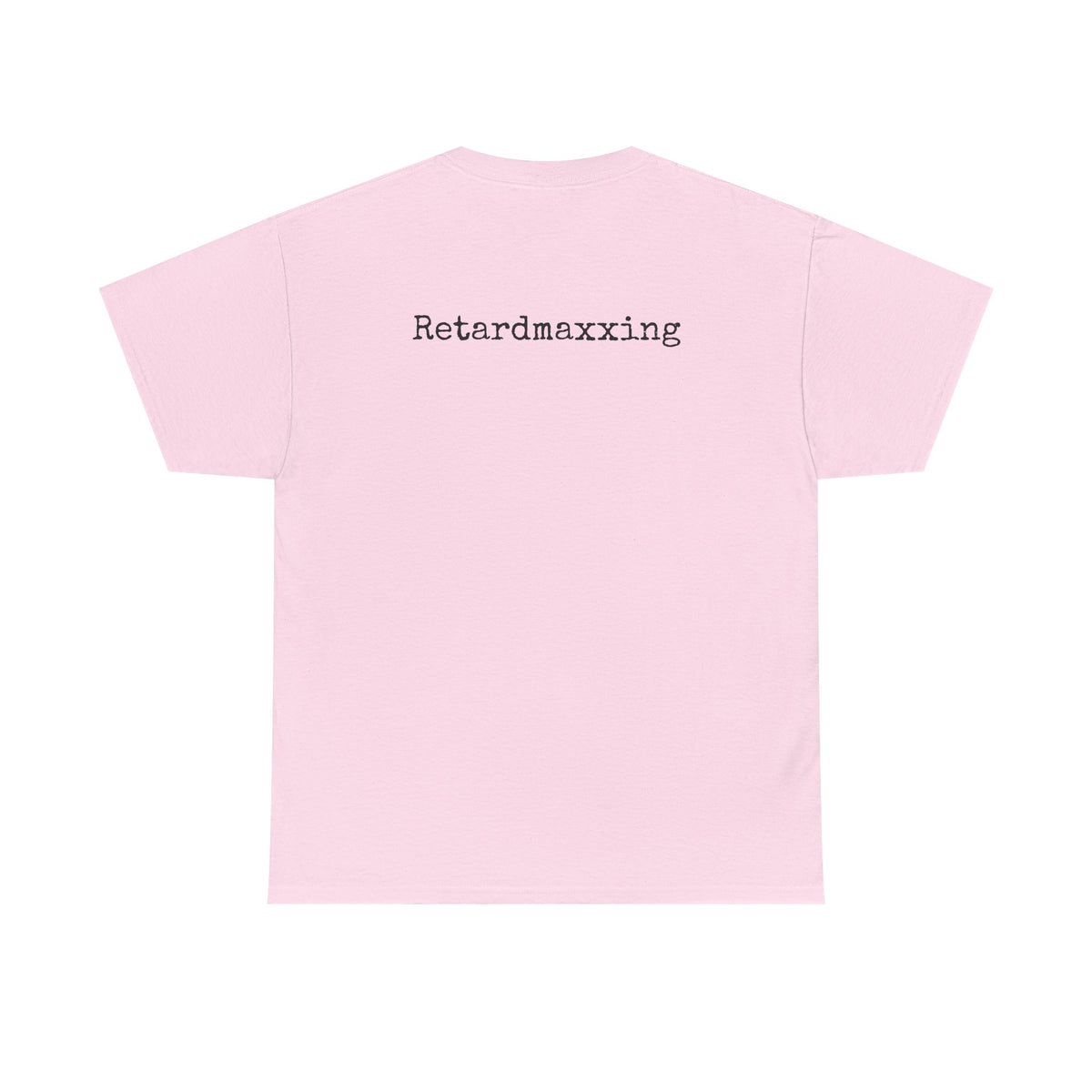 Retardmaxxing Casual Tee