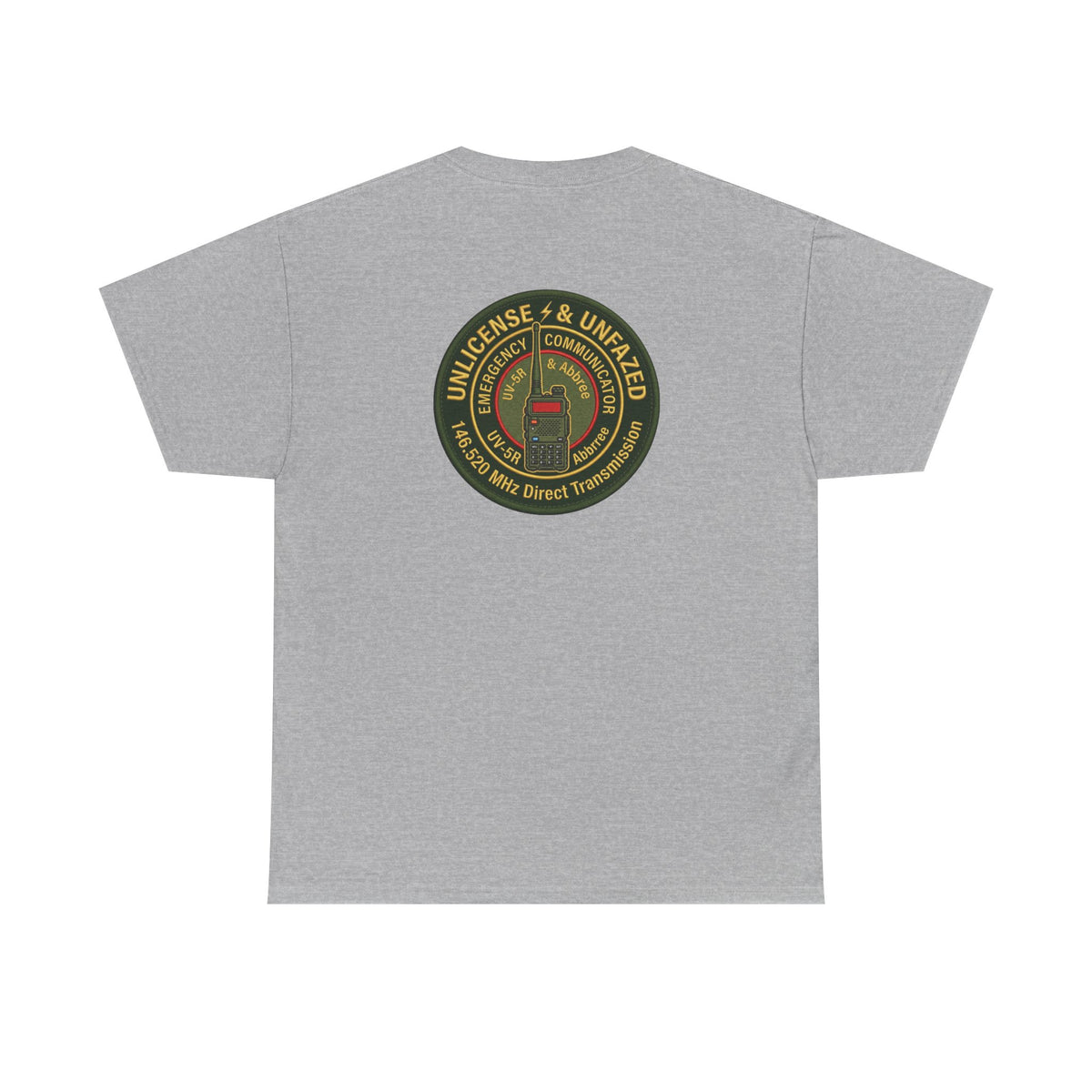 Unlicensed & Unfazed Baofeng UV-5R Tactical Radio T-Shirt
